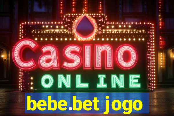bebe.bet jogo